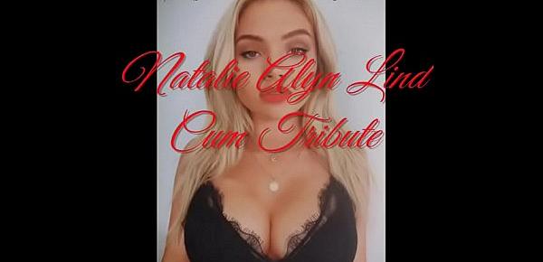  Natalie Alyn Lind Cum Tribute!